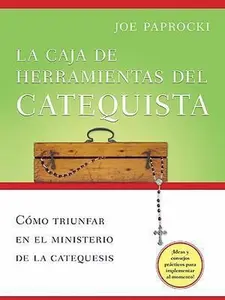USED-La Caja de Herramientas del Catequista: Cómo Triunfar En El Ministerio de la Catequesis by Paprocki, Joe (Paperback)