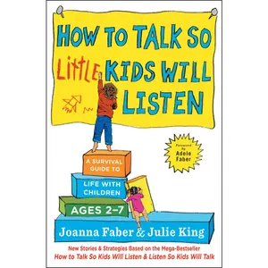 USED-How to Talk So Little Kids Will Listen: A Survival Guide to Life with Children Ages 2-7 by Faber, Joanna (Paperback)
