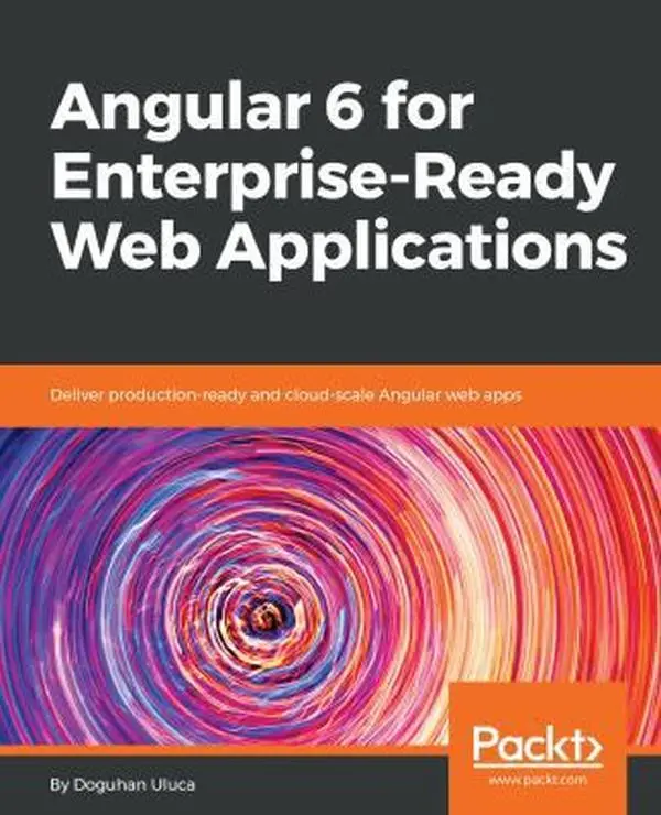USED-Angular 6 for Enterprise-Ready Web Applications: Deliver production-ready and cloud-scale Angular web apps by Uluca, Doguhan (Paperback)