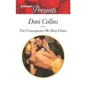 USED-The Consequence He Must Claim (The Wrong Heirs) by Dani Collins (Unknown)