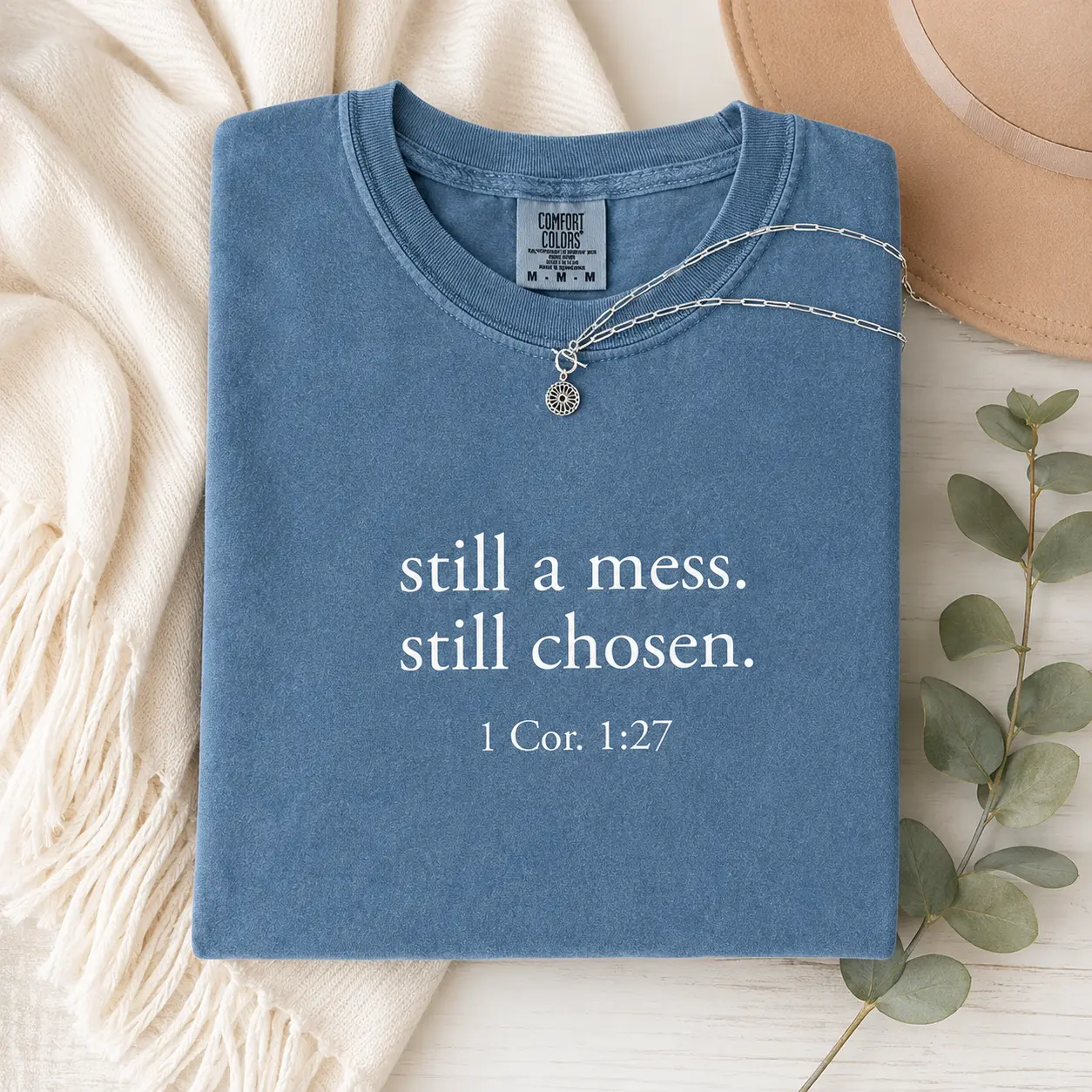 Still a Mess Still Chosen Christian Shirt, 1 Corinthians 1:27 Bible Verse Tee, Comfort Colors Faith T-Shirt, Inspirational Christian Gift for Women