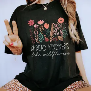 Spread Kindness Shirt, Wildflowers T-shirt, Be Kind Graphic Printed T-shirt, Inspirational Kindness Comfort Shirt, Motivational Saying Tops For Girls, Cotton Fabric Women's Tops, Womenswear Cotton Fabric Relaxed Fit Chic Style