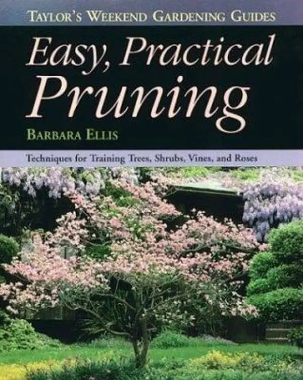 USED Book - Easy, Practical Pruning: Techniques for Training Trees, Shrubs, Vines, and Roses (Taylor's Weekend Gardening Guides) by Barbara Ellis (Paperback) - english