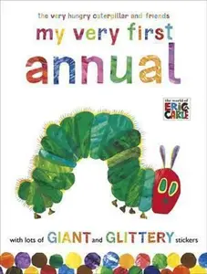 USED-The Very Hungry Caterpillar and Friends: My Very First Annual by Eric Carle (Hardcover)