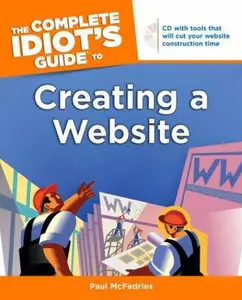 USED-The Complete Idiot's Guide to Creating a Website by Paul McFedries (Paperback)