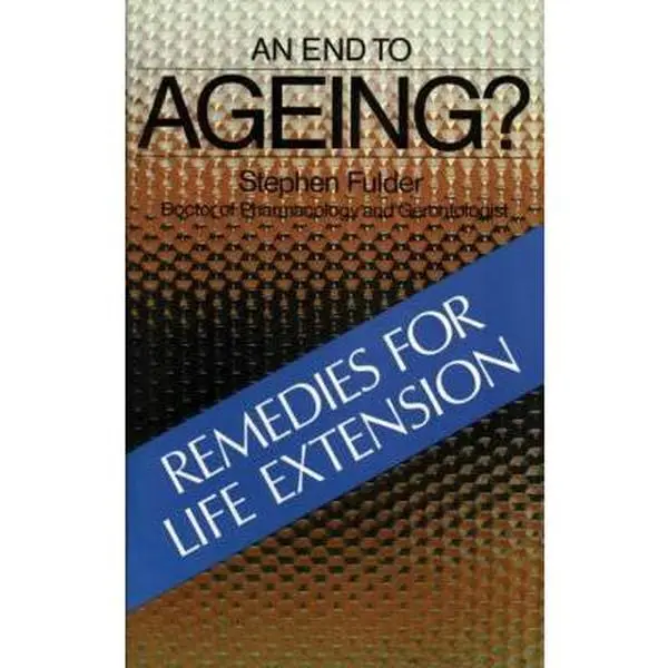 Used Book - An End to Ageing?: Remedies for Life Extension (120pp Softcover, English) by Stephen Fulder - Health, Longevity, Ageing Research Insights: Vitamins, Plants, Foods, Stress Management, Chemistry, Anti-Ageing Practices