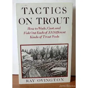 USED-Tactics on Trout: How to Wade, Cast and Fish Out Each of 33 Different Kinds of Trout Pools by Ray Ovington (Paperback)