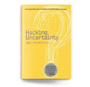 USED-Hacking Uncertainty: A Counterintuitive Code for Resilience During Disruption and Change by Price Pritchett (Paperback)