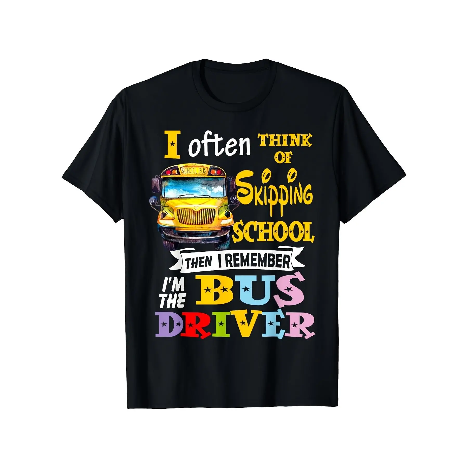 'S & 'S Short  Funny Bus Driver Saying T-Shirt   Cotton I Often for THINK of Skipping School But I'm The Bus Driver Black Shirt with Yellow & Pink School Bus Design Soft Breathable Crew Neck