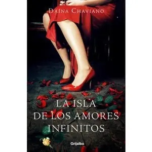 USED-La Isla de Los Amores Infinitos by Chaviano, Daina (Paperback)