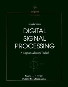 USED-Introduction to Digital Signal Processing: A Computer Laboratory Textbook (Georgia Tech Digital Signal Processing Laboratory Series) by Mark J. T. Smith (Paperback)