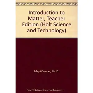 USED-Introduction to Matter, Teacher Edition (Holt Science and Technology) by Ph. D. Mapi Cuevas (Hardcover)