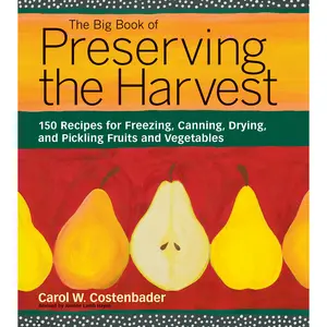The Big Book of Preserving the Harvest by Carol W. Costenbader [Paperback Book]