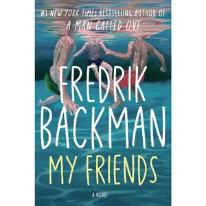 My Friends: A Novel -  Fredrik Backman - Hardcover – May 6, 2025
