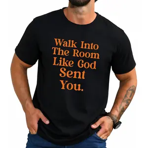Walk Into The Room Like Funny God Sent Men'S T-Shirt