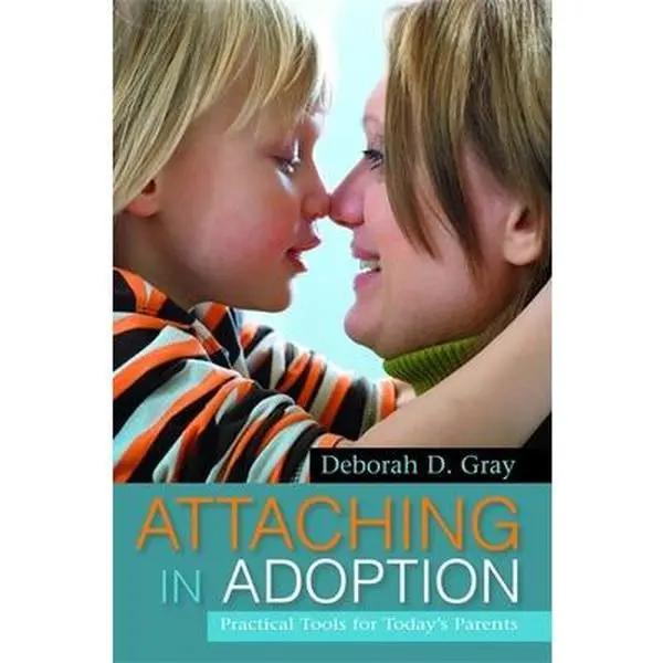 USED Book - Attaching in Adoption: Practical Tools for Today's Parents by Gray, Deborah D. (Paperback) - english