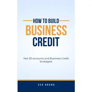 HOW TO BUILD BUSINESS CREDIT