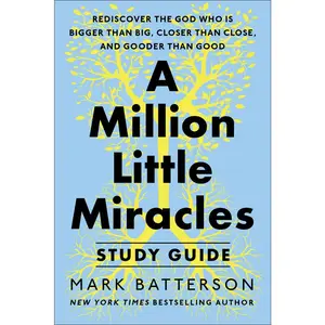 USED-A Million Little Miracles Study Guide: Rediscover the God Who Is Bigger Than Big, Closer Then Close, and Gooder Than Good by Batterson, Mark (Paperback)