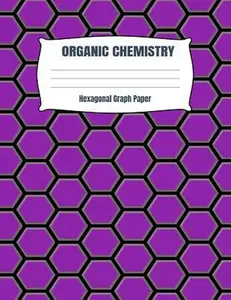 USED-Organic Chemistry Hexogonal Graph Paper: A 8.5x11 Inch Matte Softcover Paperback Notebook Journal With 120 Pages - .2 Small Hexagon Graph by School Notebooks, Trendy (Paperback)