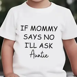 Kids "If Mommy Say No I'll Ask Auntie"  Boys Casual Fashion Crew Neck Short Sleeve, Cotton T-Shirt, Boys Clothing Suitable for Outdoor Activities Suitable Best for Boys Kids