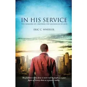 USED-In His Service by Wheeler, Eric (Paperback)