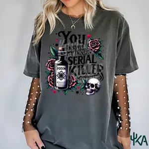 You Inspire My Inner Serial Killer Comfort Colors Womenswear Fabric Fit Top Comfortable Cotton Vintage wash western Casual Short sleeve