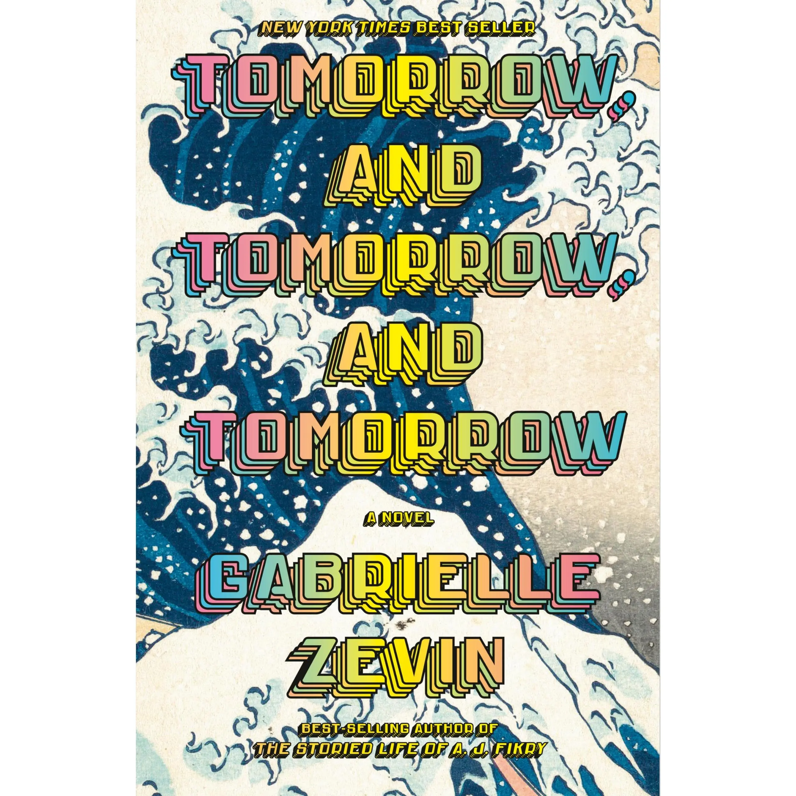 Tomorrow, and Tomorrow, and Tomorrow -- Gabrielle Zevin - Hardcover