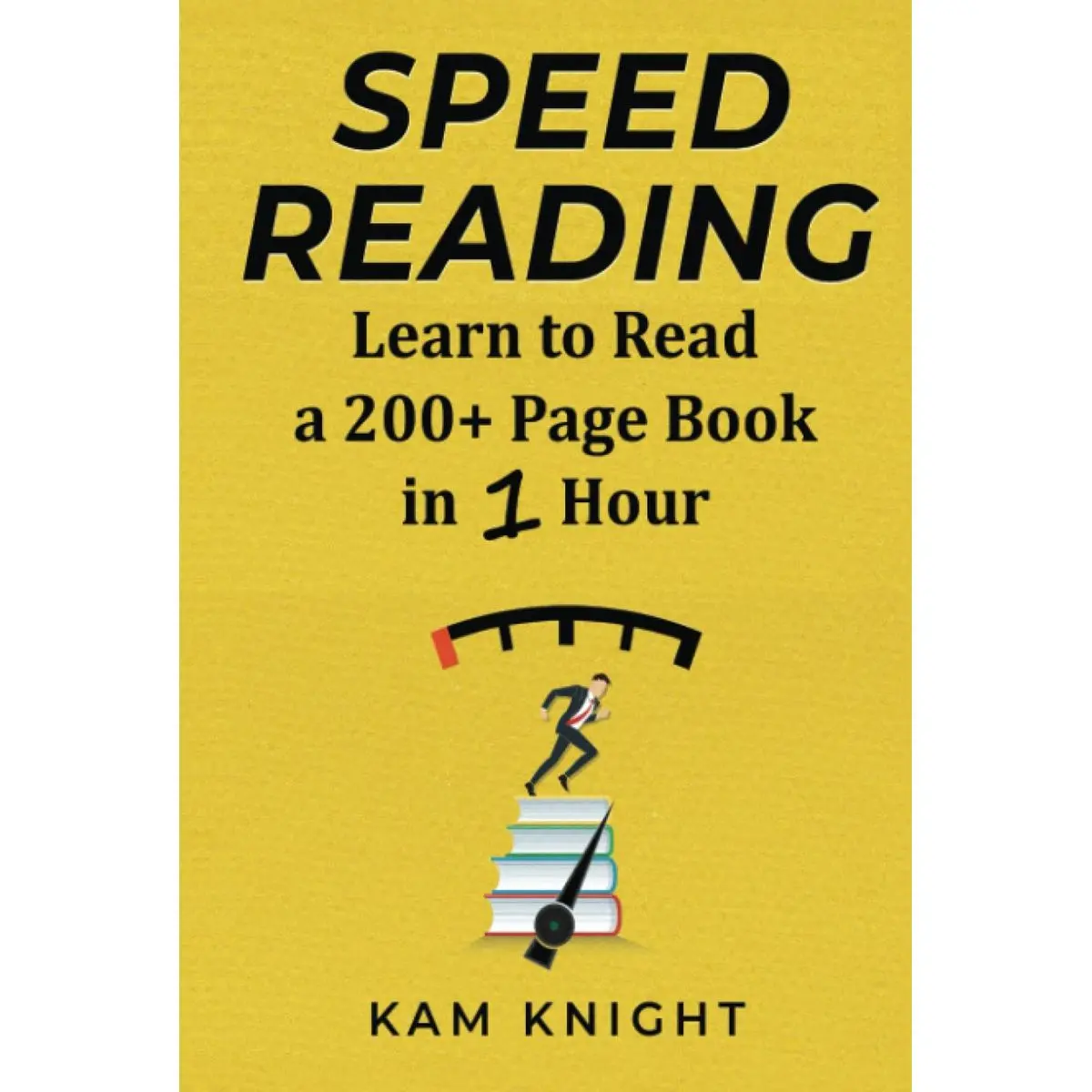 Speed Reading: Learn to Read a 200+ Page Book in 1 Hour Hardcover – September 26, 2018