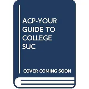 USED-ACP-YOUR GUIDE TO COLLEGE SUC by unknown author (Paperback)
