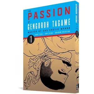 The Passion of Gengoroh Tagame: Master of Gay Erotic Manga Vol. 1
