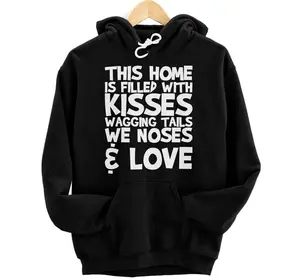 This Home Is Filled With Kisses Wagging Tails We Noses & Lov Hoodie, Sweatshirt, T-Shirt