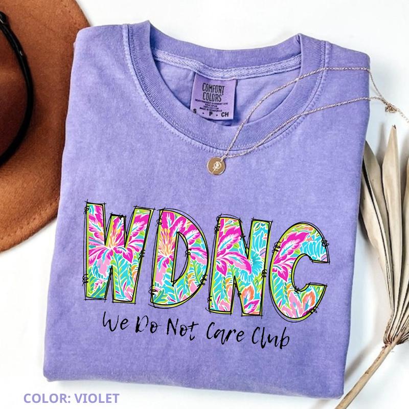 Comfort Colors WDNC - We Do Not Care Club, Menopause Comfort Unisex Tee, Trendy Casual Tee, Women's Letter Print Short Sleeve Tee