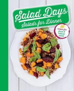 USED-Salad Days Salads for Dinner: 80 Recipes for Fresh & Natural Salads by Love Food Editors (Hardcover)