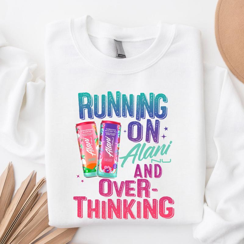 Running On Alani Sweatshirt – Funny Energy Drink Graphic, Colorful Overthinking Design, Unisex