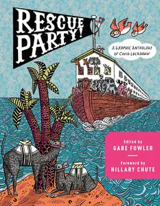 Rescue Party: A Graphic Anthology of Covid Lockdown -- Gabe Fowler - Hardcover