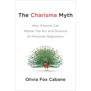 The Charisma Myth: How Anyone Can Master the Art and Science of Personal Magnetism Hardcover – March 29, 2012