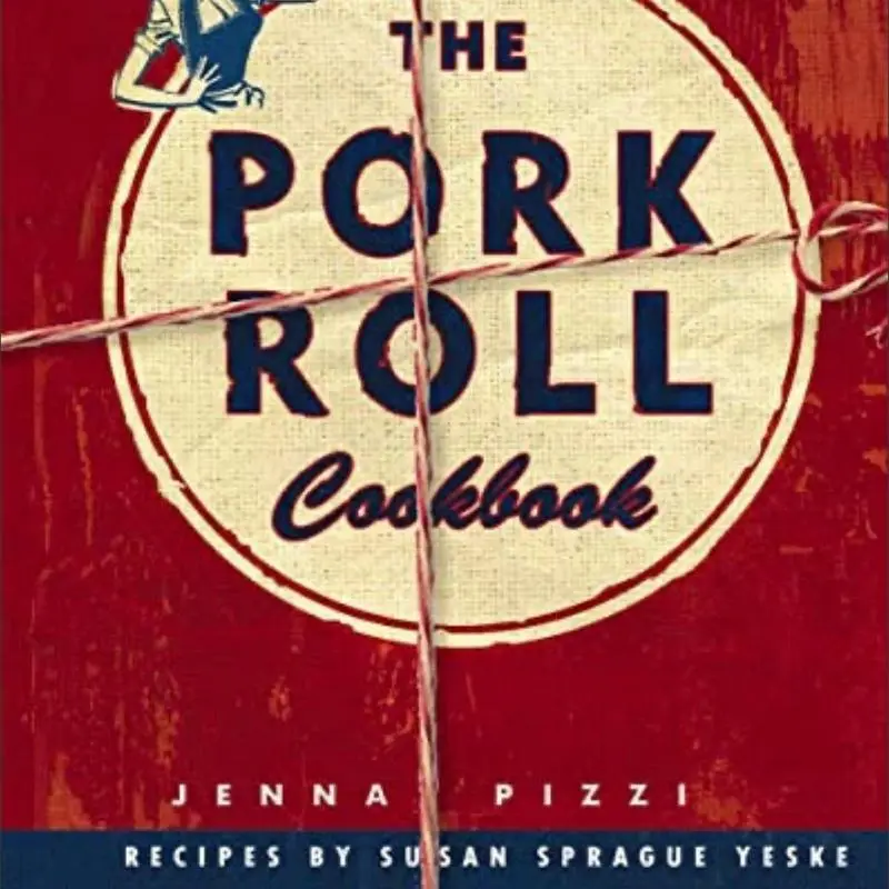 Jenna Pizzzi The Pork Roll Cookbook - Celebrating Pork Roll, a Mid-Atlantic Favorite, with Recipes by Susan Sprague Yeske New Jersey Ham Cooking Dish
