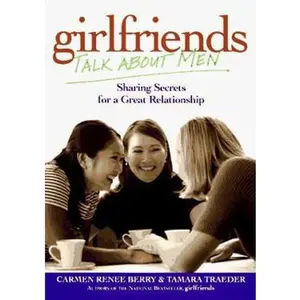 USED-Girlfriends Talk About Men: Sharing Secrets for a Great Relationship by Carmen Renee Berry (Paperback)