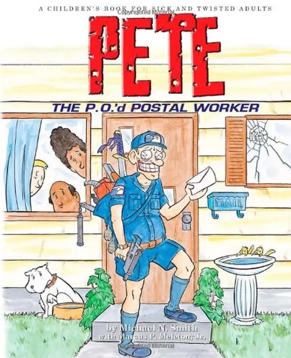USED-Pete the P.O.'d Postal Worker: A Children's Book for Sick and Twisted Adults by Michael N. Smith (Hardcover)