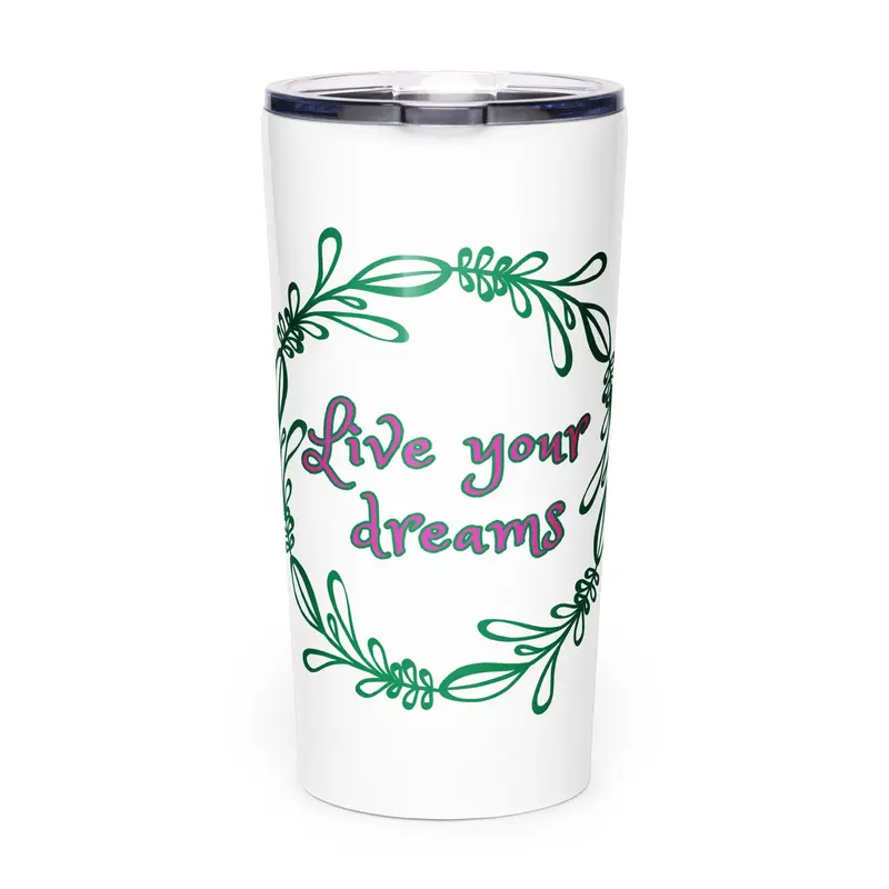 EAG’s Shop: Live Your Dreams Tapered Stainless Steel Tumbler