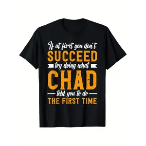 Men'S Funny Motivational Quote T-Shirt - "If At First You Don't Succeed..." -Chad - with Orange Text - Heavyweight 100% Tee - Regular Fit Everyday Shirt - Sizes S-XXXL - Funny Office & Casual Wear Gift for Fans