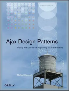 USED-Ajax Design Patterns: Creating Web 2.0 Sites with Programming and Usability Patterns by Mahemoff, Michael (Paperback)