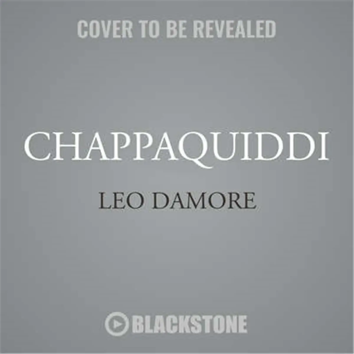 Blackstone Chappaquiddick Book by Leo Damore, English Literature & Art Read for Book Lovers, Historians Exploring the Nature of Truth (ISBN: 9781538557884)