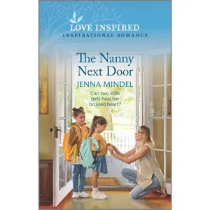 USED-The Nanny Next Door: An Uplifting Inspirational Romance by Mindel, Jenna (Mass Market Paperback)