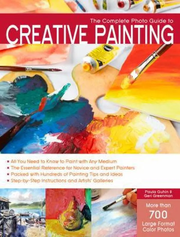 USED-The Complete Photo Guide to Creative Painting by Paula Guhin (Paperback)