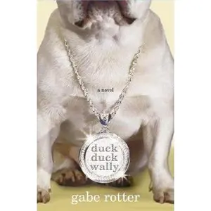 USED-Duck Duck Wally: A Novel by Gabe Rotter (Hardcover)