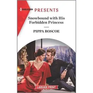 Snowbound with His Forbidden Princess: A Royal Romance by Roscoe, Pippa (Mass Market Paperback) - Used