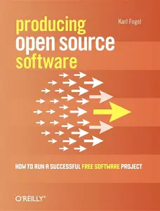 USED-Producing Open Source Software: How to Run a Successful Free Software Project by Fogel, Karl (Paperback)