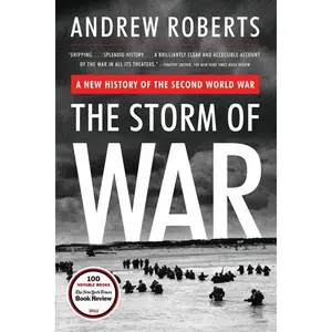 The Storm of War: A New History of the Second World War by Andrew Roberts [Paperback Book]