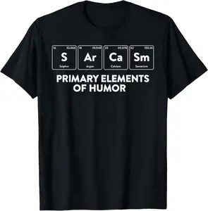 100% Cotton Primary Elements of Humour Science Sarcasm S Ar Ca Sm T-Shirt